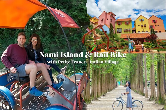 Nami Island & Petite France & Italian Village & Gangchon Rail Bike One-Day Tour - A 10-Hour Seoul Day Trip That Mixes Theme Streets and Real Nature