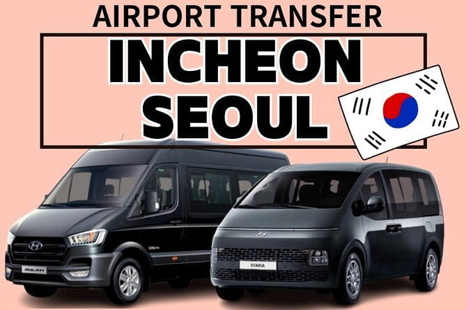 Private Airport Transfer Incheon Airport to/from Seoul(1~7pax) - Quick highlights